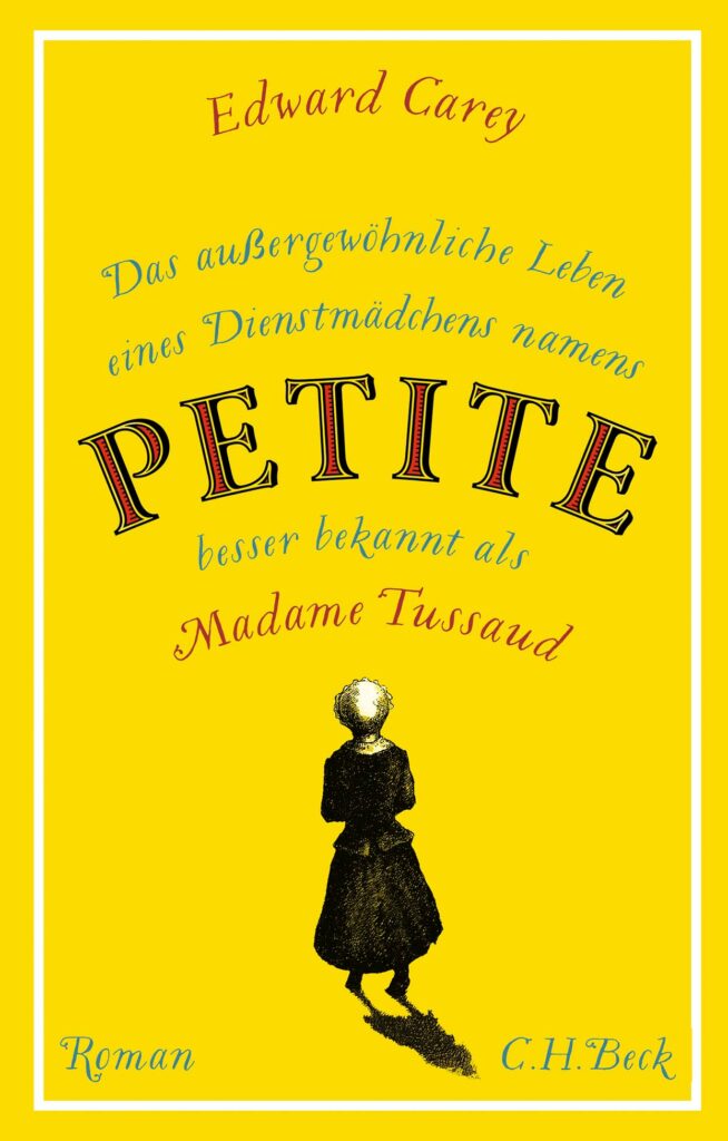 Cover zu Das außergewöhnliche Leben eines Dienstmädchens namens Petite, besser bekannt als Madame Tussaud